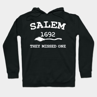 SALEM 1692 they missed one Witch Halloween Hoodie